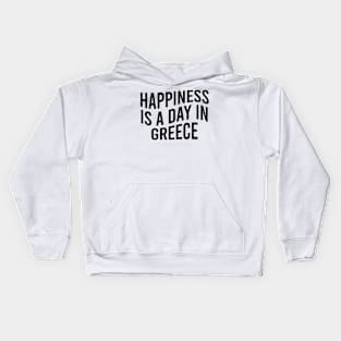 Happiness is a day in Greece Kids Hoodie